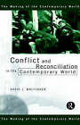 Conflict and Reconciliation in the Contemporary World by David J. Whittaker (Hardback, 1999)