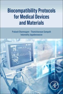 Biocompatibility Protocols for Medical Devices and Materials, Paperback by Sh...