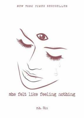 She Felt Like Feeling Nothing - Paperback By Sin, r.h. - GOOD