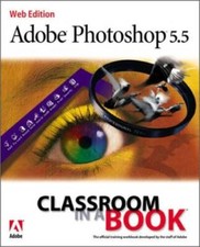 Adobe R Photoshop R 55 Classroom in a Book Classroom in a B - VERY GOOD