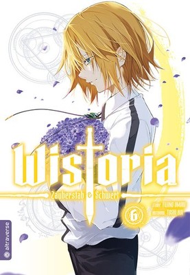 Wistoria - Zauberstab & Schwert 06 (Oomori, Fujino; Aoi, Toshi)