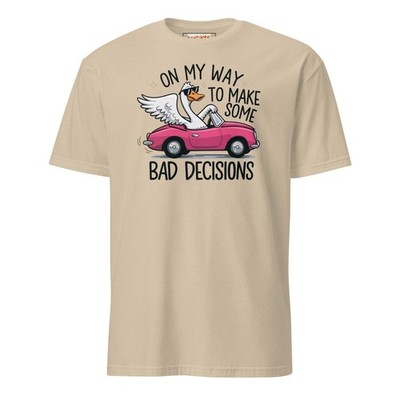 On My Way to Make Some Bad Decisions T-Shirt