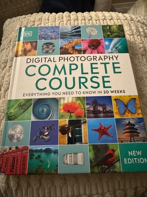 Digital Photography Complete Course : Learn Everything You Need to Know in 20...
