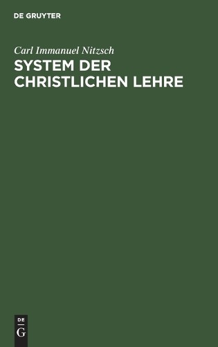 Carl Immanuel Nitzsch System Der Christlichen Lehre (Hardback)
