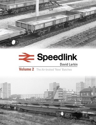 Speedlink Volume 2: The Air-braked 'New' Batches by David Larkin Hardcover Book