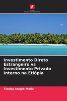 Tibebu Aragie Molla | Investimento Direto Estrangeiro Vs Investimento Privado...