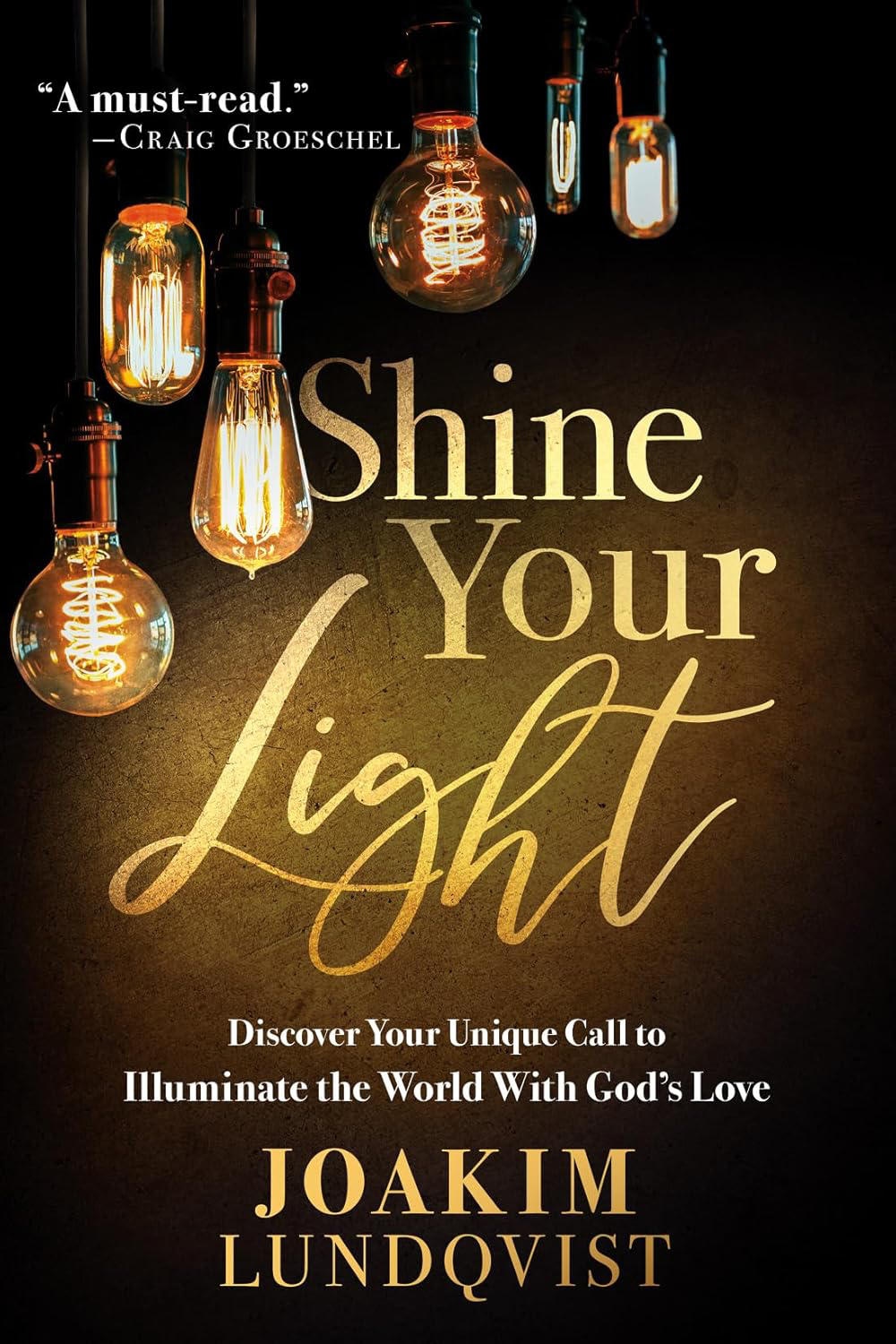 Illuminate the World with Gods Love: Discover Your Unique Calling