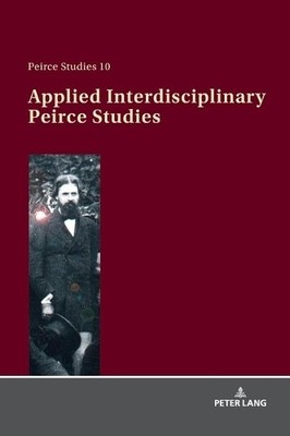 Elize Bisanz Applied Interdisciplinary Peirce Studies (Hardback) (UK IMPORT)