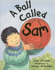 Ball Called Sam, Grade 1: Student Reader (Rigby Literacy (Level 8)) - Rigby ...