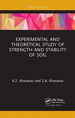 Experimental and Theoretical Study of Strength and Stability of Soil by A.Z. Kh