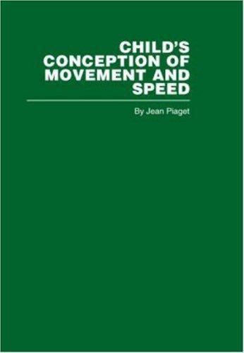 Child's Conception of Movement and Speed by Jean Piaget (2007, Hardcover)