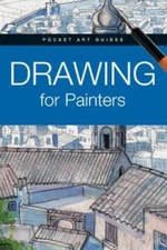 Drawing For Painters (Pocket Art Guides) - Hardcover - GOOD