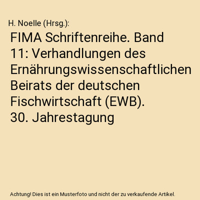 FIMA Schriftenreihe. Band 11: Verhandlungen des Ernährungswissenschaftlichen Be