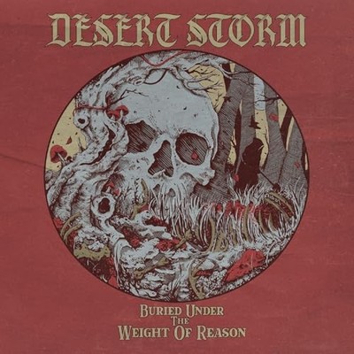 DESERT STORM - BURIED UNDER THE WEIGHT OF REASON - CDD - J1398z
