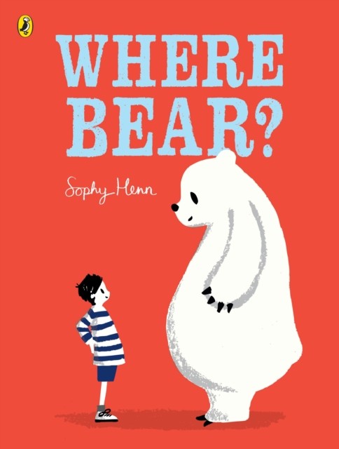 Where Bear? by Sophy Henn (Paperback Book)