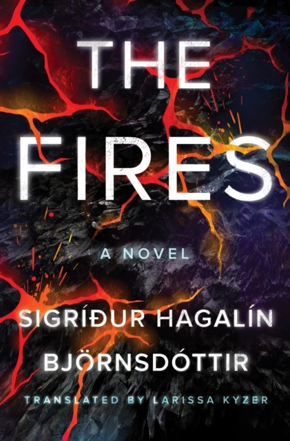 The Fires: A Novel by Sigríður Hagalín Björnsdóttir HARDBACK 9781662500145