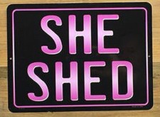 "SHE SHED" 12" x 9" Aluminum High Glass Sign Made In USA New