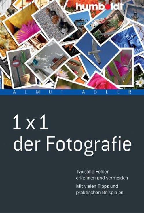 1 x 1 der Fotografie - Almut Adler