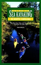 GUIDE TO SEA KAYAKING IN NORTH CAROLINA: THE BEST TRIPS By Pam Malec **Mint**