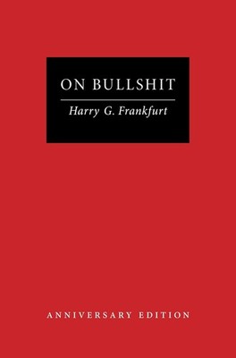 On Bullshit: Anniversary Edition (Anniversary) Hardcover by Harry G Frankfurt