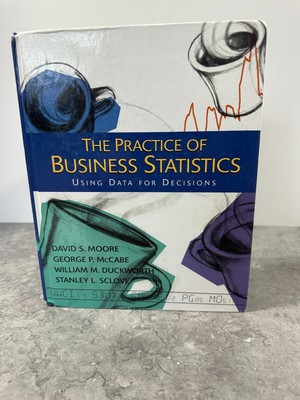 The Practice of Business Statistics: Using Data for Decisions, Stanley L. Sclove