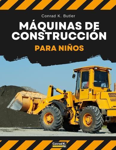 Conrad K Butler Máquinas de construcción para niños (Tascabile)