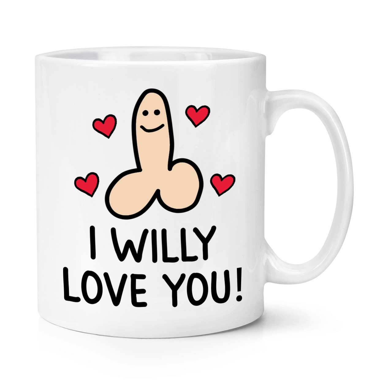 I Willy Love You 10oz Mug Cup Rude Birthday Cock Valentines Husband Boyfriend
