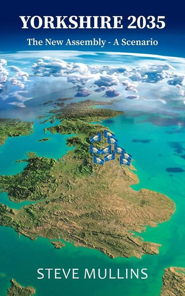 Yorkshire 2035 | The New Assembly: A Scenario | Steve Mullins | Taschenbuch-image