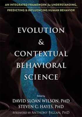 Evolution and Contextual Behavioral - Paperback, by Wilson PhD David - Very Good