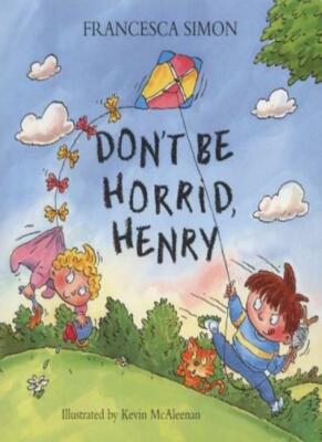 Don't be Horrid, Henry! By Francesca Simon. 9781858818597