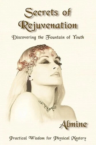 Secrets of Rejuvenation: Discovering the Fountain of Youth by Almine - Picture 2 of 2