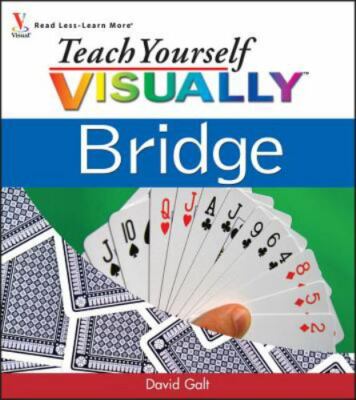 Teach Yourself VISUALLY Bridge by David Galt