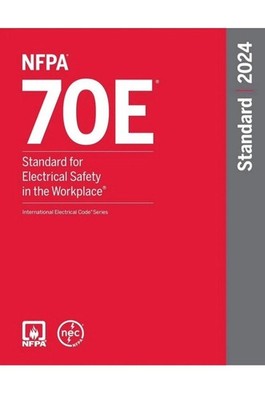 NFPA 70E, Standard for Electrical Safety in the Workplace - 2024 Edition
