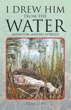 I Drew Him from the Water – Cecile Long Paperback Brand New