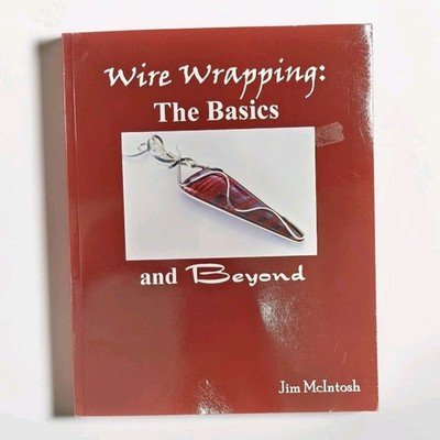 Wire Wrapping The Basics and Beyond Jim McIntosh Jewelry Making Book Craft Guide