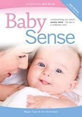Baby Sense: Das Sensorische Universum Ihres Babys Verstehen   Der Schlüssel
