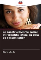 Edwin Ubeda | Le Constructivisme Social Et L'identité Latina Au-Delà De...