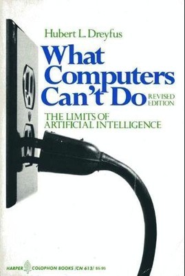 What Computers Can't Do: The Limits of Artificial Intelligence Dreyfus, Hube...
