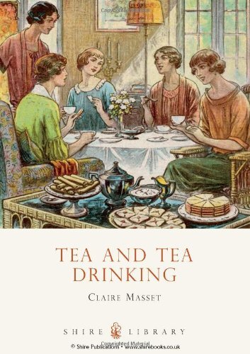 Tea and Tea Drinking (Shire Library) By Claire Masset
