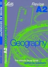 Revise A2 Geography (Revise A2 Study Guide) By Letts Educational