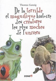 De la terrible et magnifique histoire des créatures... | Buch | Zustand sehr gut