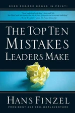 The Top Ten Mistakes Leaders Make - Paperback By Finzel, Hans - GOOD