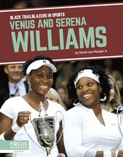 Venus and Serena Williams (Black Trailblazers in Sports Series). Jr., HB**
