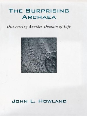 The Surprising Archaea: Discovering Another Domain of Life by Howland (English)