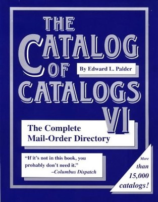 THE CATALOG OF CATALOGS VI: THE COMPLETE MAIL-ORDER By Edward L. Palder *VG+*