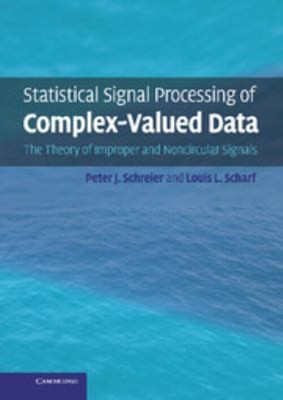 Statistical Signal Processing of Complex-Valued Data : The Theory