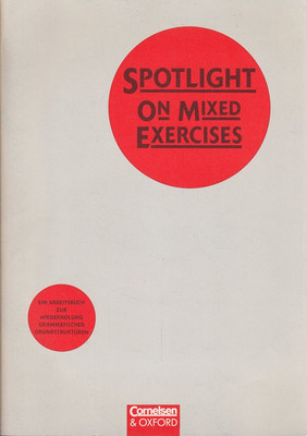 Spotlight on Mixed Exercises - First Edition: Spotlight on Mixed