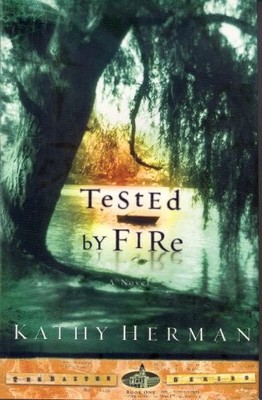 TESTED BY FIRE (THE BAXTER SERIES) By Kathy Herman - Hardcover **BRAND NEW**