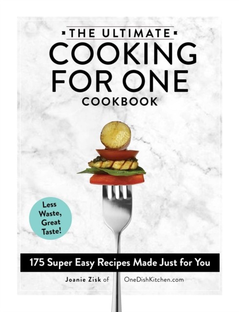 The Ultimate Cooking For One Cookbook : 175 Super Easy Recipes Made Just For You Joanie Zisk - Image 2