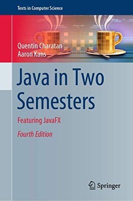 Java in Two Semesters: Featuring JavaFX..., Kans, Aaron